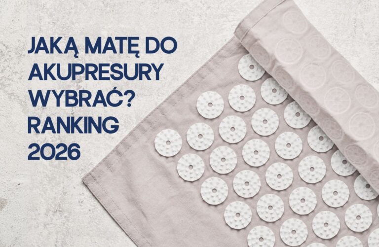 Wybieramy najlepszą matę do akupresury. Ranking 2026